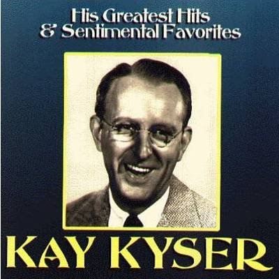 KAY KYSER - His Greastest Hits And Sentimental Favorites (1995) - CD