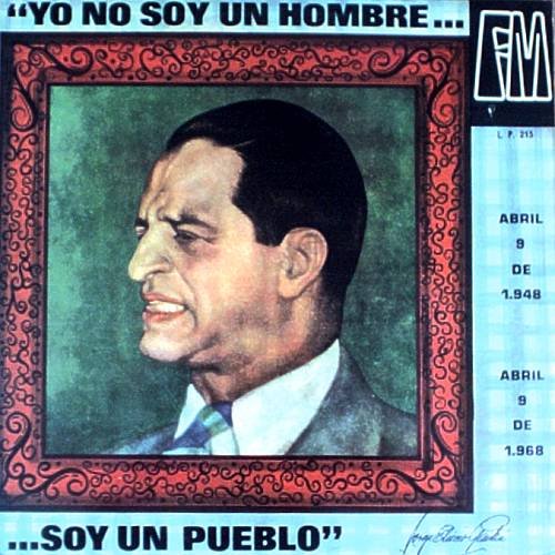 JORGE ELIECER GAITAN - Yo No Soy Un Hombre Hombre...Soy Un Pueblo (1948) - 2 LPs