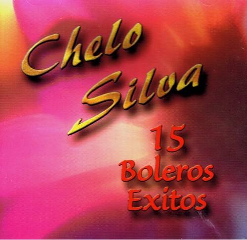CHELO SILVA - 15 Boleros Exitos (1999) - CD