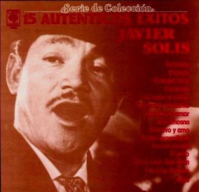 JAVIER SOLIS - 15 Autenticos Exitos (1990) - Cassette Tape