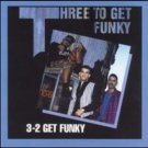 THREE TO GET FUNKY - 3-2 Get Funky (1993) - CD