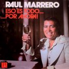 RAUL MARRERO - Eso Es Todo...Por Ahora! (1976) - LP