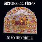 JOAO HENRIQUE -  Mercado De Flores - CD