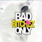 Pink White Black BAD BITCHEZ ONLY Fun Fashion Stylish Trendy Big Dangle Earrings