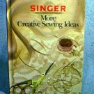 Singer Referemce Series - MORE CREATIVE SEWING IDEAS Harback Book