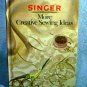 Singer Referemce Series - MORE CREATIVE SEWING IDEAS Harback Book