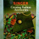 Singer Reference Series - CREATING FASHION ACCESSORIES Hardbac
