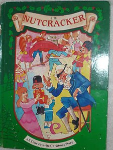 The Nutcracker All Time Favorite Childrens Christmas Story Book Anne & Ken McKie