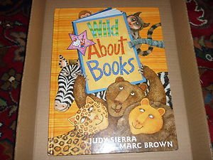 Childrens Book Wild About Books Judy Sierra,Marc Brown
