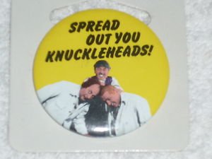 Three 3 Stooges Buttons Up Pin: Spread Out You Knuckleheads