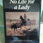 No Life for a Lady by Agnes M. Cleaveland and Agnes Morley Cleaveland (1977,...