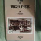 THE BOOK OF TUCSON FIRSTS by LARRY COX