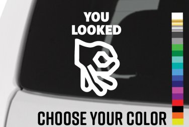 You Looked Circle Game Sticker 5" Tall Decal Die Cut Ring Meme Vinyl SAFTB XO