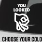 You Looked Circle Game Sticker 5" Tall Decal Die Cut Ring Meme Vinyl SAFTB XO
