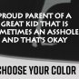 Proud Parent of A Kid Sticker Decal Die Cut Who's An A$$hole 8" Wide Meme Funny