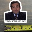 Michael Scott Sticker 2.5" The Office That's What She Said Dwight Schrute PO
