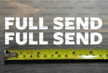 Full Send Sticker Decal Pair 5.5 " DIE CUT Just Gonna Send it NELK Get Sendy XO