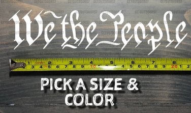 We The People Sticker Decal 8.5" Constitution USA Flag US Molon Labe American XO
