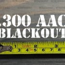 .300 AAC Blackout Sticker Decal 3.5" Ammo Can Box Ammunition Case DIE CUT XO