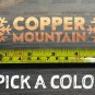 Copper Mountain Sticker Decal Ski 5.5" Snowboard Resort Colorado DIE CUT XO