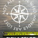 Not All Those Who Wander Are Lost Sticker Decal 5.5" Compass DIE CUT XO