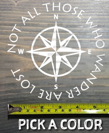 Not All Those Who Wander Are Lost Sticker Decal 5.5" Compass DIE CUT XO