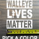 Walleye Sticker Decal Lives Matter 4" Tall Die Cut Bass Fly Fishing Crappie XO