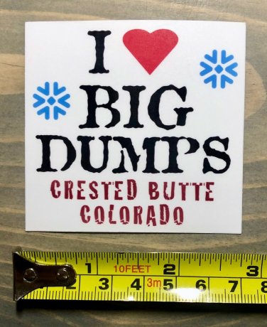 Crested Butte Sticker Decal Mountain Ski Resort I Love Big Dumps Colorado PO