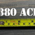 .380 ACP Sticker Decal 3.5" Ammo Can Box Label Ammunition Case DIE CUT XO