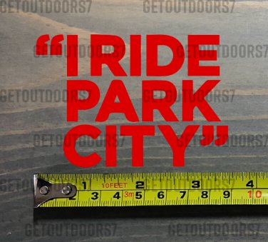 Park City Sticker Decal Mountain DIE CUT Ski Resort I Ride Utah XO