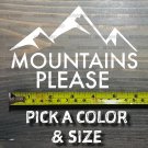 Mountains Please Sticker Decal Hiking Merrell Kuhl DMM MSR Nemo NRS Rab REI XO