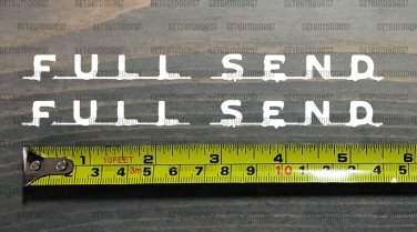 Full Send Sticker Decal Pair 5.5 " DIE CUT NELK Send It Just Gonna Get Sendy XO