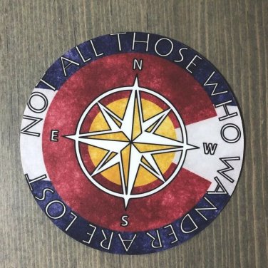 Not All Those Who Wander Are Lost Sticker Decal 3" Compass Colorado Flag 14er PO