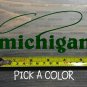 Michigan Sticker Decal DIE CUT Fly Fishing Line Trout Rainbow Musky Brown XO