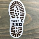 Take A Hike Sticker Decal Patagonia 6" Marmot Hiking Trail Boot Print Outdoors PO