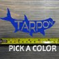 Tarpon Sticker Decal Fish 5.5" DIE Cut 13 Fishing Costa Pelagic AFTCO Penn XO
