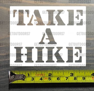 Take A Hike Sticker Decal 3.5" Hiking Hike DIE CUT Keen Merrell Boots Asolo XO