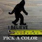 Yeti I Believe Sticker Decal 3.5" Sasquatch Big Foot Great Divide Simms K2 XO