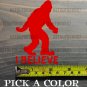 Yeti I Believe Sticker Decal 3.5" Sasquatch Big Foot Great Divide Simms K2 XO