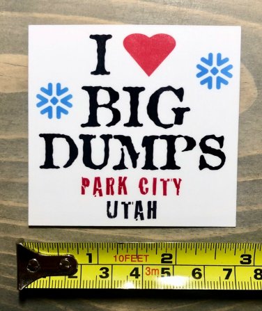 Park City Sticker Decal Mountain Ski Resort I Love Big Dumps Utah PO