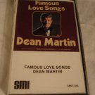 DEAN MARTIN- FAMOUS LOVE SONGS- CASSETTE TAPE