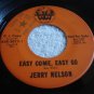 JERRY NELSON- DJ COPY-LISTEN-EASY COME, EASY GO