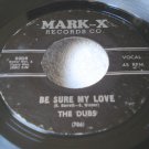THE DUBS-BE SURE MY LOVE-LISTEN ♫ MARK-X 8008