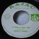 SHIRLEY RAMUS-LISTEN- IT TOOK A LONG TIME/ KAJAC 507