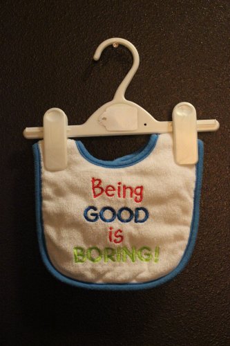 Boy Sz 0/9m Bib "Being Good is Boring"