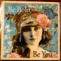 Be Bold OOAK Inspirational Plaque