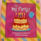 ITS MY BIRTHDAY ! A PHOTOGRAPHIC COLLECTION OF CHILDHOOD BIRTHDAYS