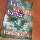 Talking With My Father – Ray Stedman