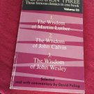 Three Famous Classics - Luther, Calvin, Wesley