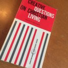 Creative Questions on Christian Living – Ralph Henen